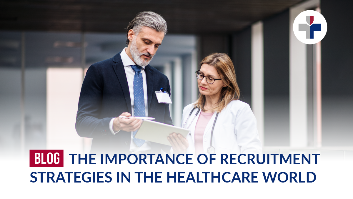 The Importance of Recruitment Strategies in the Healthcare World