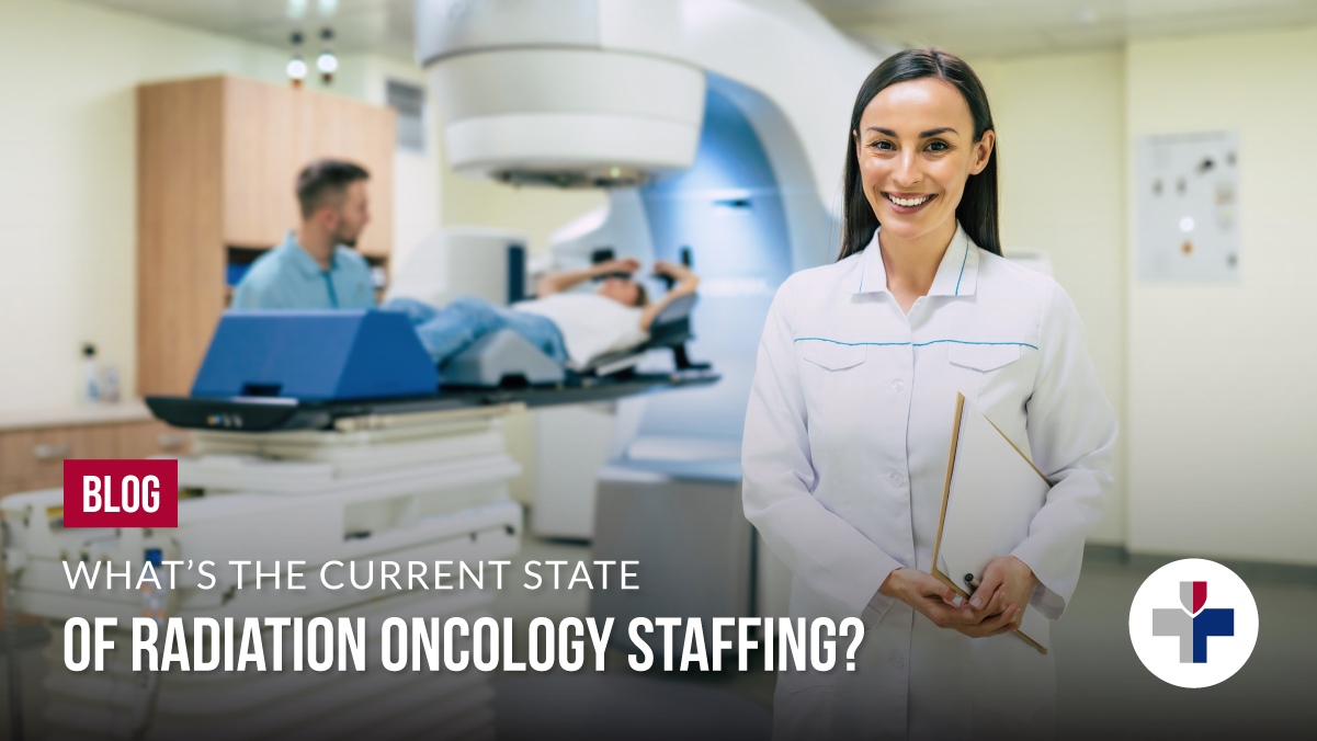 What’s the Current State of Radiation Oncology Staffing?
